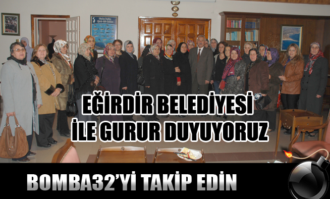 EĞİRDİR BELEDİYESİ İLE GURUR DUYUYORUZ