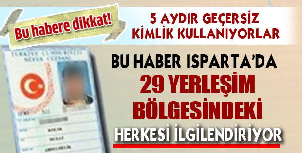 5 Aydır Geçersiz Kimlik Kullanıyorlar!