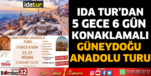 5 gece 6 gün konaklamalı Güneydoğu Anadolu turu