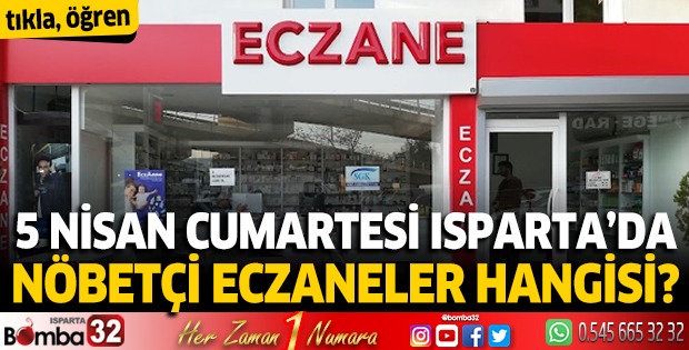 5 Nisan 2025 Isparta'da Nöbetçi Eczaneler