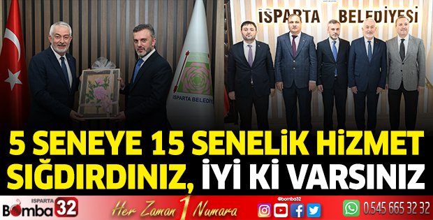 5 seneye 15 senelik hizmet sığdırdınız, iyi ki varsınız