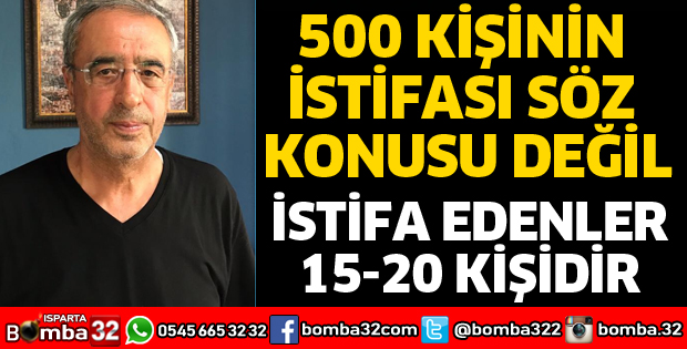 500 KİŞİNİN İSTİFASI SÖZ KONUSU DEĞİL