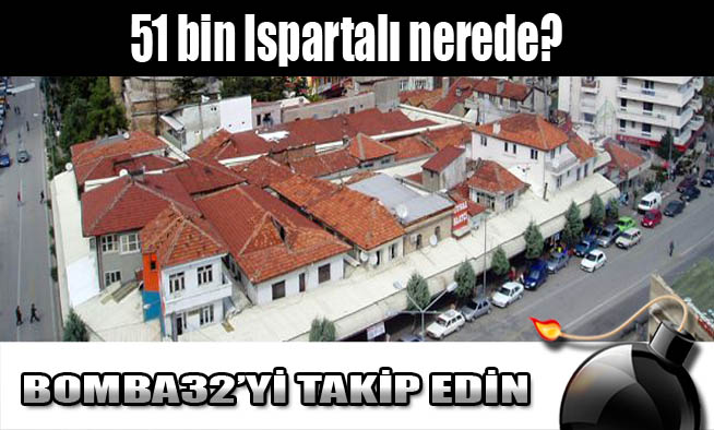 51 bin Ispartalı nerede?