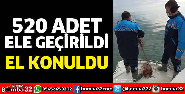 520 ADET ELE GEÇİRİLDİ