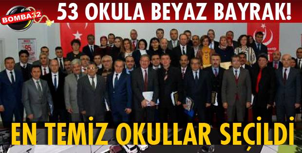 53 OKULA BEYAZ BAYRAK VERİLDİ