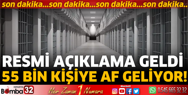 55 bin kişiye af geliyor