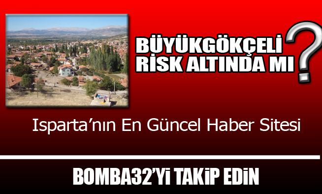 BÜYÜKGÖKÇELİ RİSK ALTINDA MI?