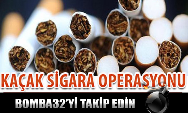 KAÇAK SİGARA ELE GEÇİRİLDİ