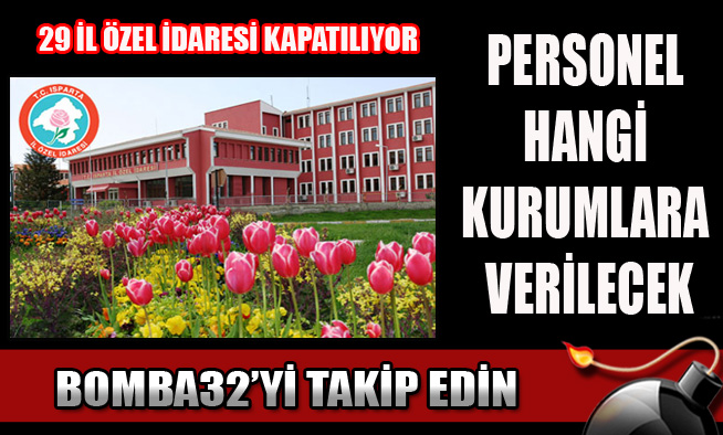 29 İL ÖZEL İDARESİ KAPATILIYOR...
