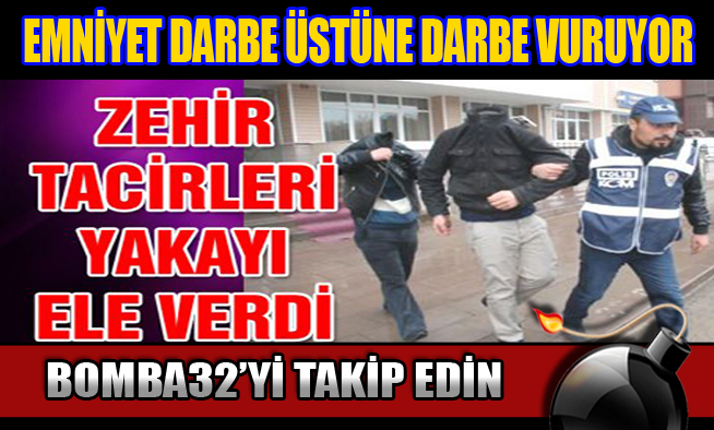 EMNİYET ZEHİR TACİRLERİNE DARBE ÜSTÜNE DARBE VURUYOR...