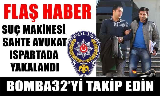 17 SUÇTAN ARANAN SAHTE AVUKAT YAKALANDI