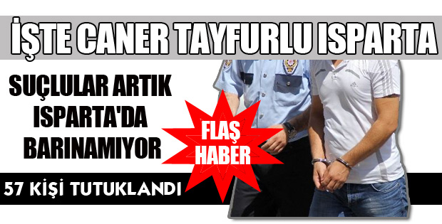 57 KİŞİ TUTUKLANDI!
