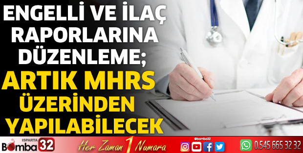 Engelli ve ilaç raporlarına düzenleme