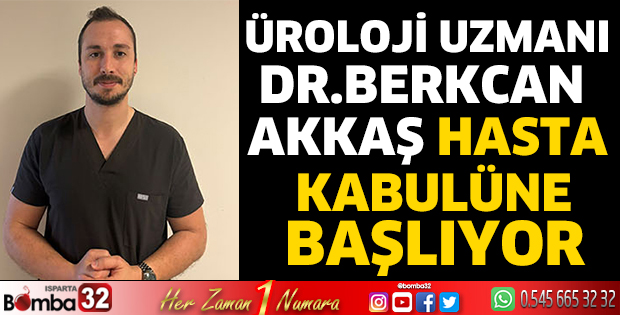 Üroloji Uzmanı Dr. Berkcan Akkaş hasta kabulüne başlıyor