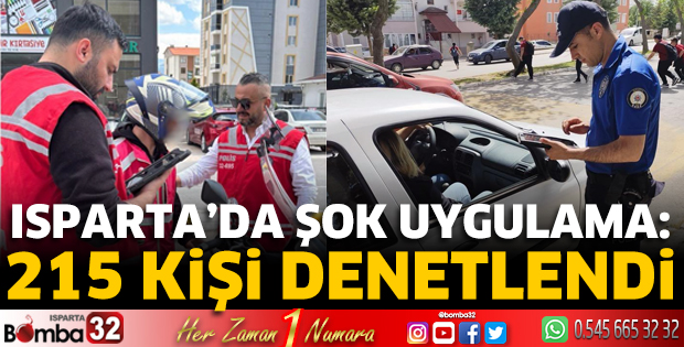  Isparta’da şok uygulama