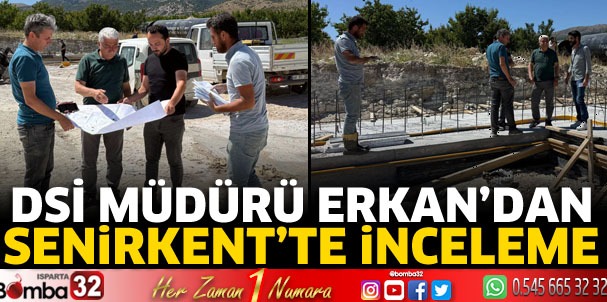 DSİ Müdürü Erkan’dan Senirkent’te İnceleme