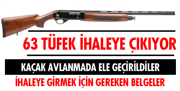 63 TÜFEK SATIŞA ÇIKIYOR