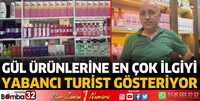 Gül ürünlerine en çok ilgiyi yabancı turist gösteriyor 
