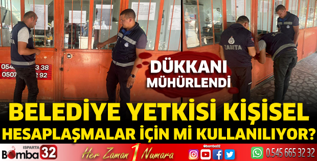 Belediye yetkisi kişisel hesaplaşmalar için mi kullanılıyor?