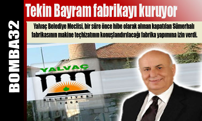 Tekin Bayram fabrikayı kuruyor