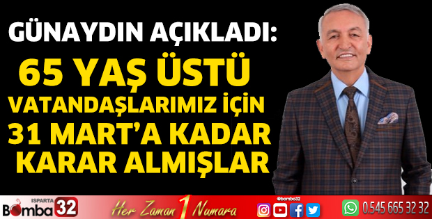 65 yaş üstü vatandaşlarımız için 31 Mart’a kadar karar almışlar