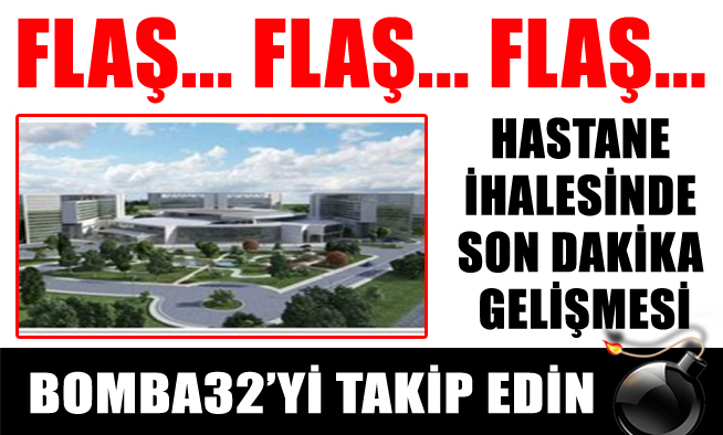 ISPARTA ŞEHİR HASTANESİ İHALESİNDE ÖNEMLİ GELİŞME