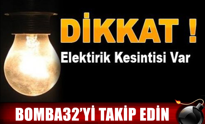 DİKKAT ELEKTİRİK KESİNTİSİ