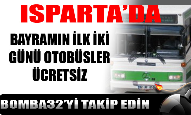 BAYRAMIN İLK İKİ GÜNÜ OTOBÜSLER ÜCRETSİZ