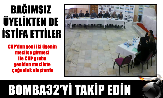 BAĞIMSIZ ÜYELİKTEN DE İSTİFA ETTİLER
