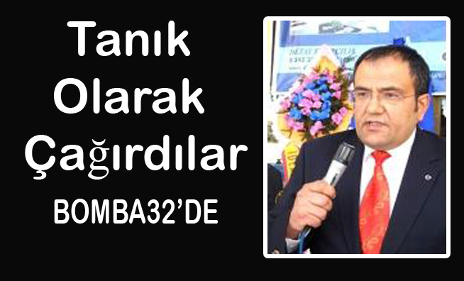 Tanık olarak çağırdılar