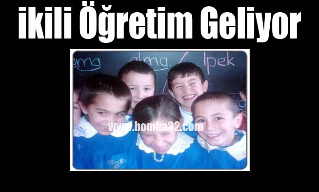 ikili öğretim geliyor