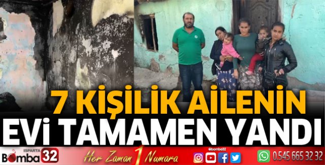 7 kişilik ailenin evi tamamen yandı