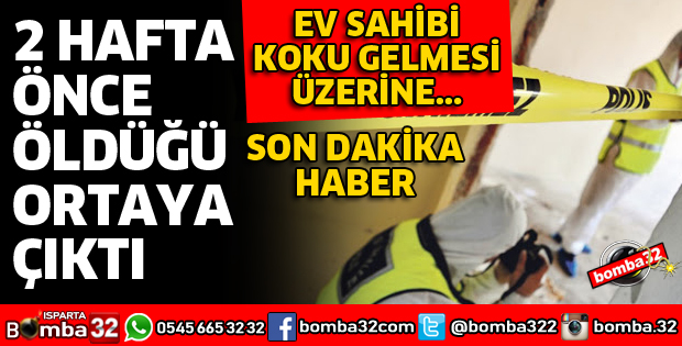 70 YAŞINDAKİ ADAM EVİNDE ÖLÜ BULUNDU