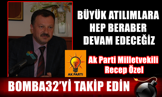 BÜYÜK ATILIMLAR 2013 YILINDA DA DEVAM EDECEK