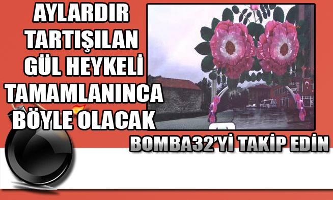 ELEŞTİRİLERE RAĞMEN GÜL HEYKELİ BÖYLE OLACAK...