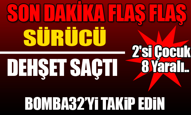 SÜRÜCÜ DEHŞET SAÇTI