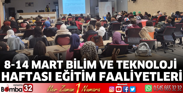 8-14 Mart Bilim ve Teknoloji Haftası Eğitim Faaliyetleri
