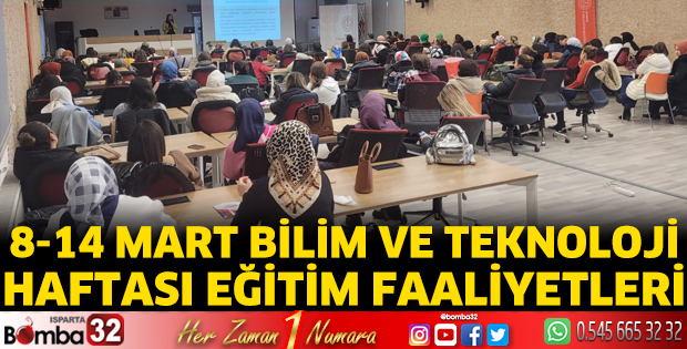 8-14 Mart Bilim ve Teknoloji Haftası eğitim faaliyetleri