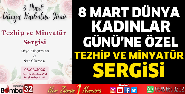 8 Mart Dünya Kadınlar Günü’ne Özel Tezhip ve Minyatür Sergisi