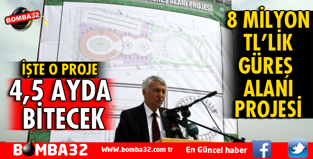 8 MİLYON TL'LİK GÜREŞ ALANI PROJESİNİ AÇIKLADI
