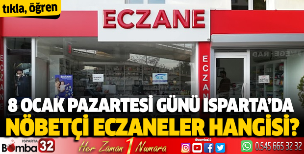 8 Ocak Pazartesi Isparta'da nöbetçi eczaneler