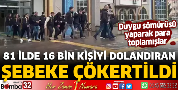 81 ilde 16 bin kişiyi dolandıran şebeke çökertildi