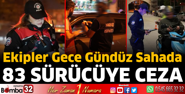83 sürücüye ceza yazıldı 