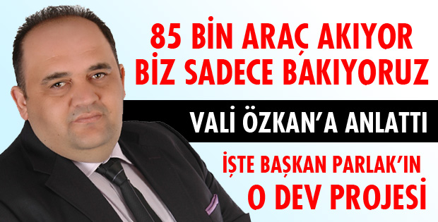 85 BİN ARAÇ AKIYOR, BİZ SADECE BAKIYORUZ
