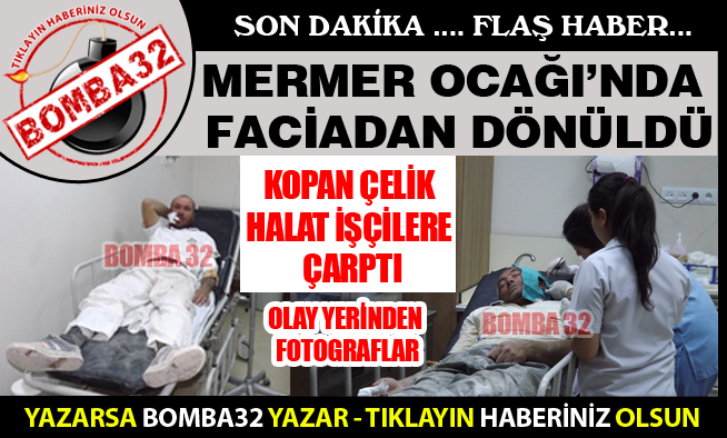 MERMER OCAĞINDA İŞ KAZASI: 3 YARALI
