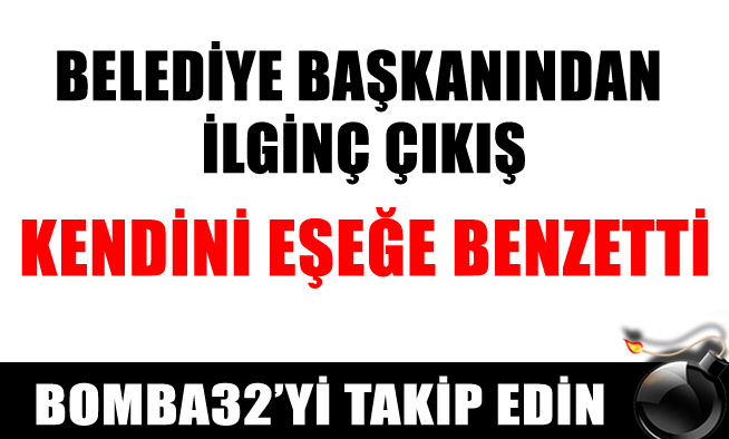 BANA EŞEK DEYİN!