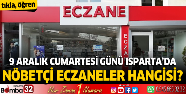 9 Aralık 2023 Isparta'da nöbetçi eczaneler hangisi?
