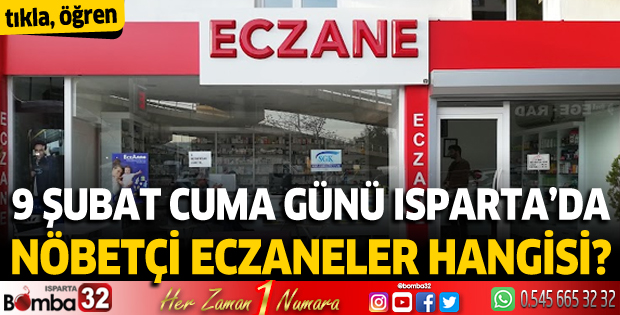 9 Şubat Cuma Isparta'da nöbetçi eczaneler