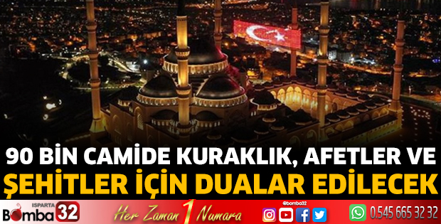 90 bin camide kuraklık, afetler ve şehitler için dualar edilecek