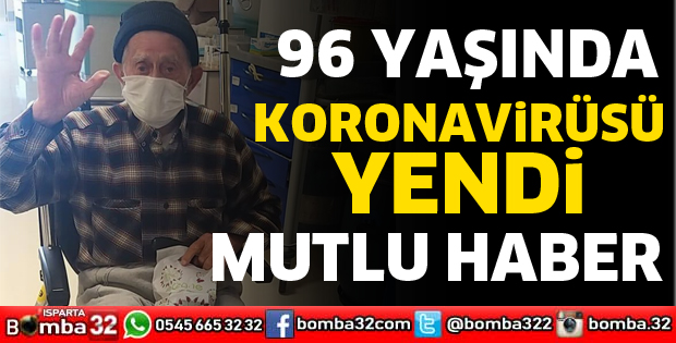 96 YAŞINDA KORONAVİRÜSÜ YENDİ